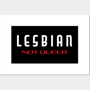 Lesbian Not Queer Posters and Art